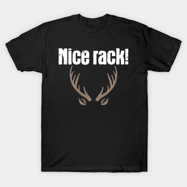 Nice Rack Hunting Gift | Antler Hunter Deer Stag T-Shirt by DesignatedDesigner